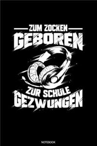 Zum Zocken Geboren Zur Schule Gezwungen