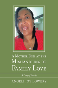 Mother Dies at the Mishandling of Family Love