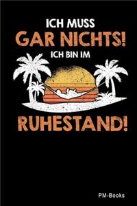 Ich Muss Gar Nichts Ich Bin Im Ruhestand