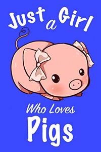 Just A Girl Who Loves Pigs