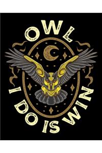 Owl I Do Is Win