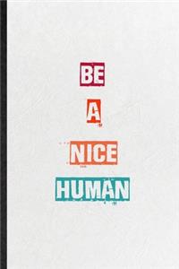 Be A Nice Human