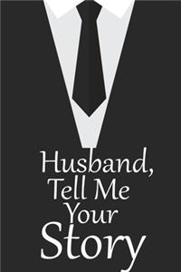 Husband, tell me your story