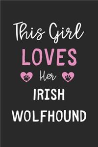 This Girl Loves Her Irish Wolfhound