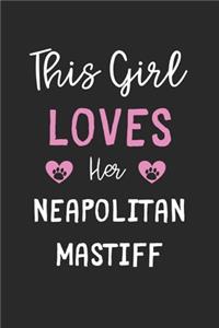 This Girl Loves Her Neapolitan Mastiff