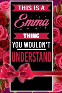 This is An Emma Thing You wouldn't understand personalized name notebook for girls and women