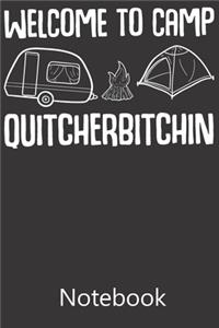 Welcome to Camp Quitcherbitchin