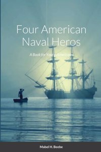 Four Naval Heros: A Book for Young Americans