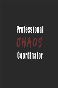 Professional Chaos Coordinator.. Notebook