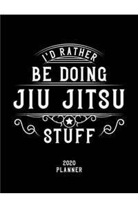 I'd Rather Be Doing Jiu-Jitsu Stuff 2020 Planner