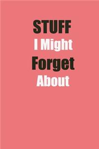 Stuff I Might Forget About