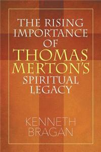 Rising Importance of Thomas Merton's Spiritual Legacy