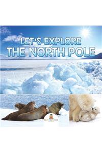 Let's Explore the North Pole