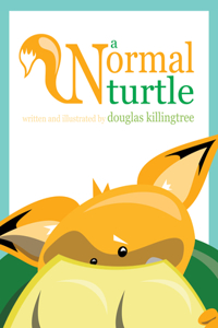 Normal Turtle: An LGBTQ Kid's Book