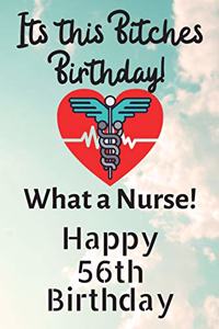 Its This Bitches Birthday What A Nurse Happy 56th Birthday