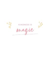 Kindness is Magic