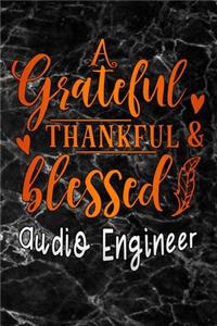 grateful thankful & blessed Audio Engineer