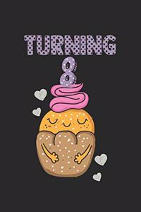 Turning 8