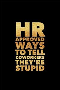 HR Approved Ways to Tell Coworkers They're Stupid