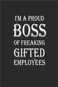 I'm a proud Boss of freaking gifted employees