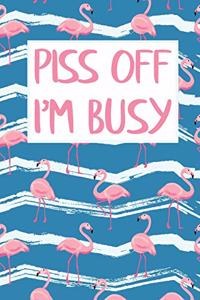 Piss Off I'm Busy