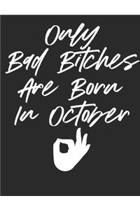 Only Bad Bitches are Born in October
