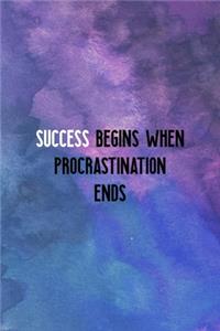 Success Begins When Procrastination Ends