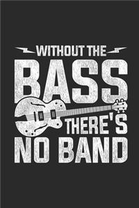 Without The Bass There's No Band