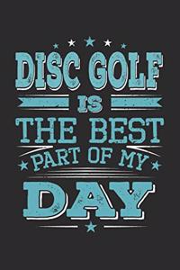Disc Golf Is The Best Part Of My Day