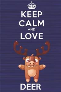 Keep Calm and Love Deer