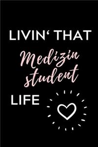 Livin' That Medizinstudent Life