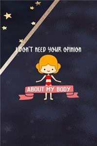 I Don't Need Your Opinion About My Body