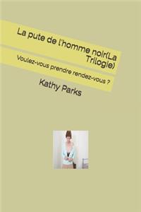 La pute de l'homme noir(La Trilogie)