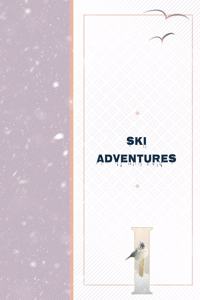 Ski Adventures I