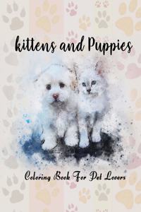 kittens and Puppies