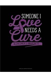 Someone I Love Needs A Cure