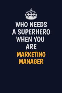 Who Needs A Superhero When You Are Marketing Manager