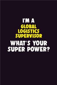 I Am A Global Logistics Supervisor, What's Your Super Power?