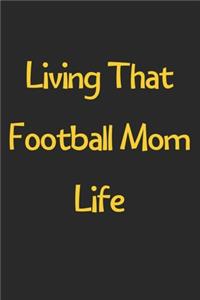 Living That Football Mom Life
