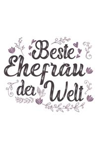 Beste Ehefrau Der Welt: Schönes Cooles Beste Ehefrau Der Welt Notizbuch - Planer - Tagebuch - DIN A5 - 120 Blanko Seiten - Lustiges Tolles Geschenk für Alle Coolen Neuen We