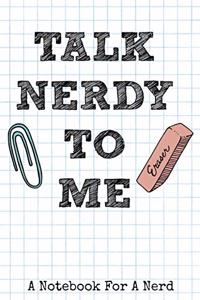 Talk Nerdy To Me