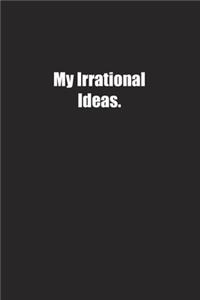 My Irrational Ideas.