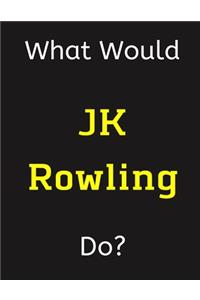 What Would JK Rowling Do?
