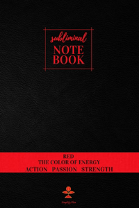 Subliminal Notebook - Red The Color of Energy, Action, Passion, Strength