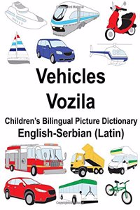 English-Serbian (Latin) Vehicles/Vozila Children's Bilingual Picture Dictionary