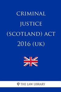 Criminal Justice (Scotland) Act 2016 (UK)