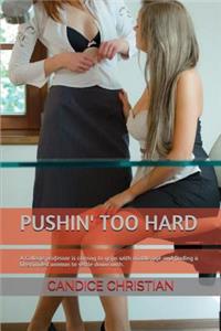 Pushin' Too Hard