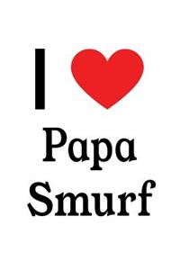 I Love Papa Smurf: Papa Smurf Designer Notebook