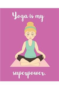 Yoga Is My Superpower
