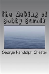 The Making of Bobby Burnit